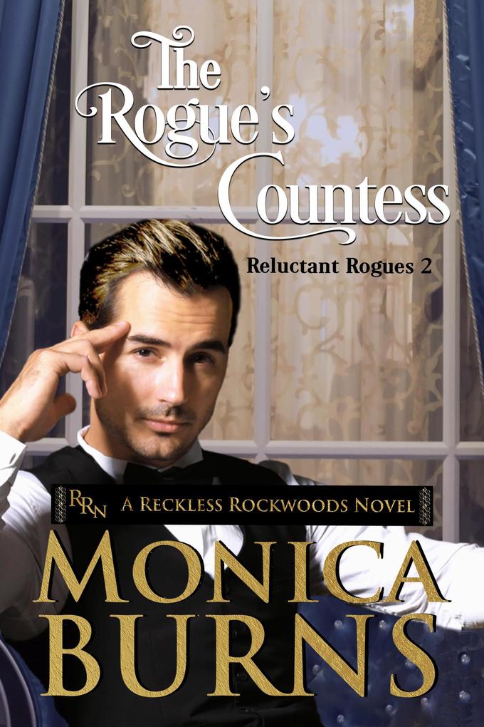 The Rogue‘s Countess: A Reckless Rockwoods Novel (The Reluctant Rogues)