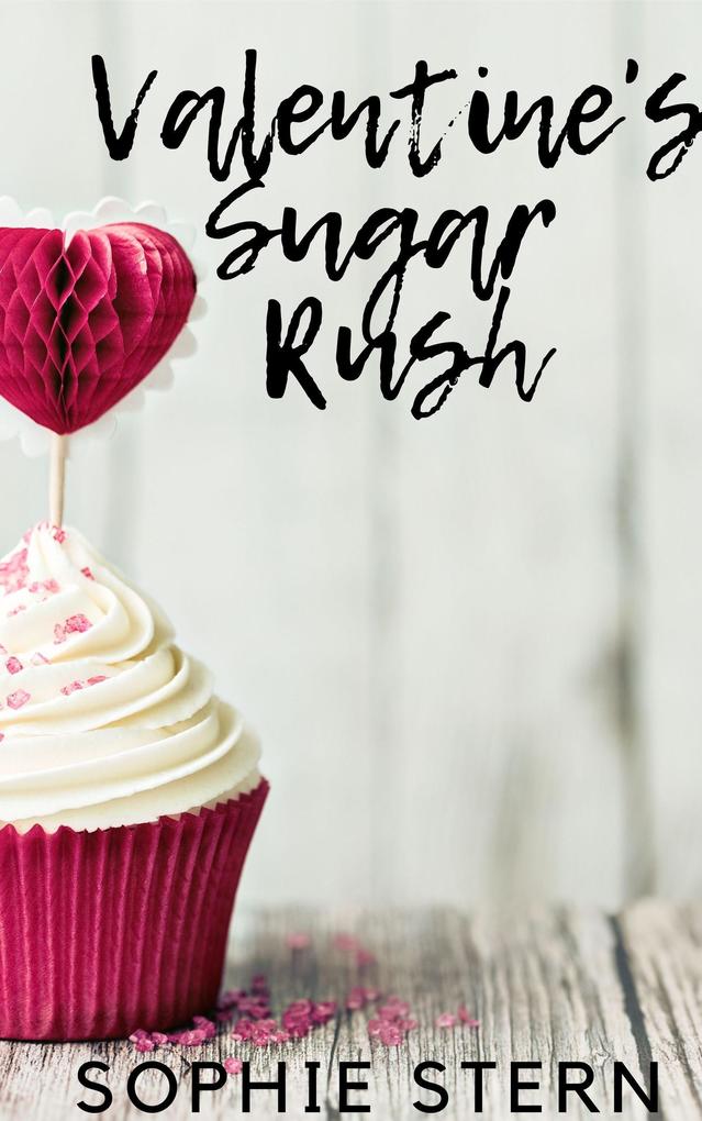 Valentine‘s Sugar Rush (Ashton Sweets #2)