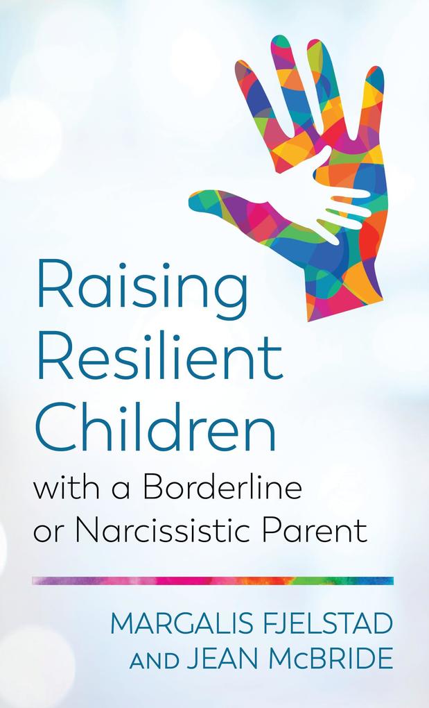 Bloomsbury eBooks Us Raising Resilient Children With A Borderline Or Narcissistic Parent