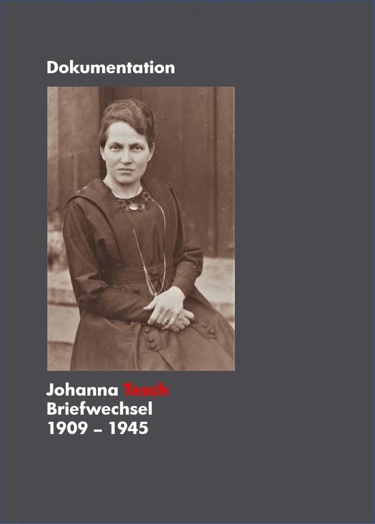 Johanna Tesch Briefwechsel 1909 - 1945