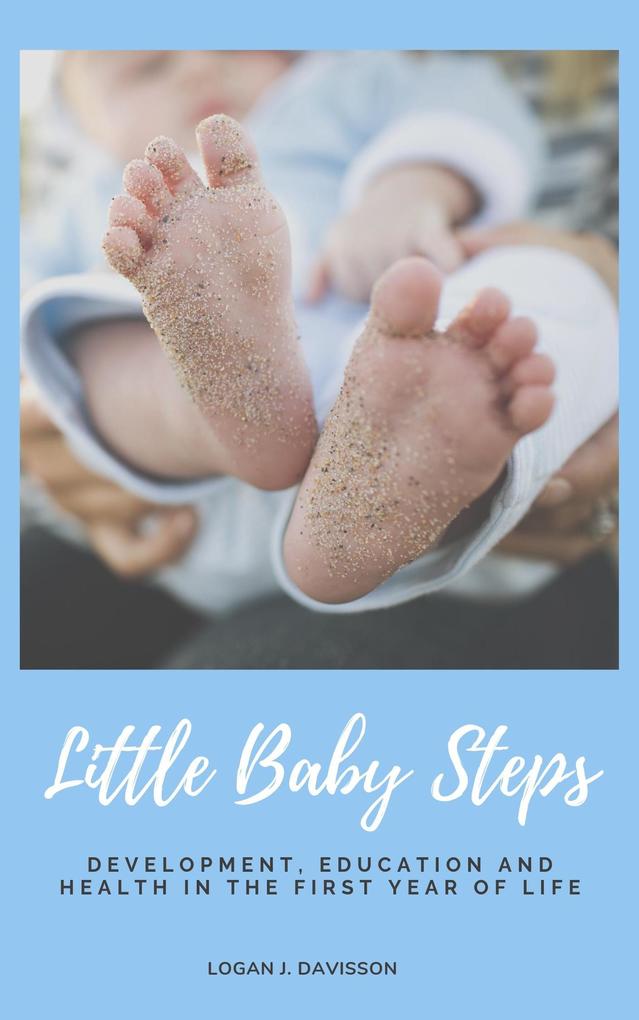 Little Baby Steps: Development Education And Health In The First Year Of Life