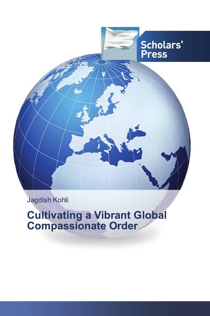 Cultivating a Vibrant Global Compassionate Order
