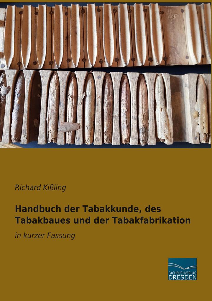 Handbuch der Tabakkunde des Tabakbaues und der Tabakfabrikation