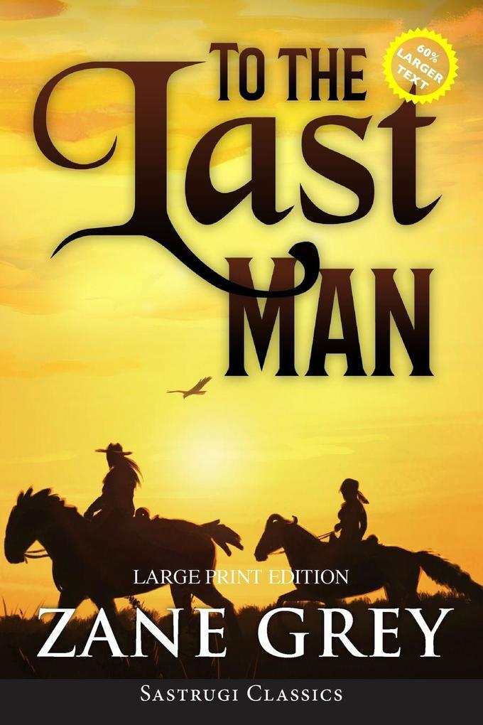 To the Last Man (Annotated Large Print)