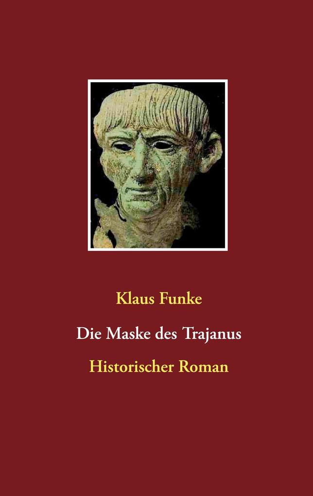 Die Maske des Trajanus - Klaus Funke