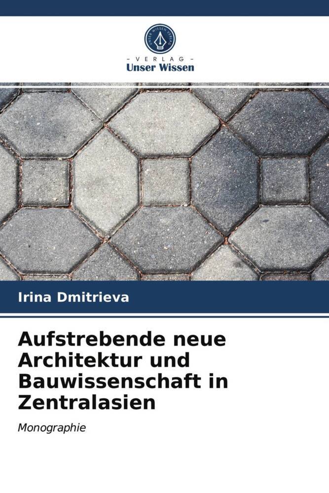 Aufstrebende neue Architektur und Bauwissenschaft in Zentralasien