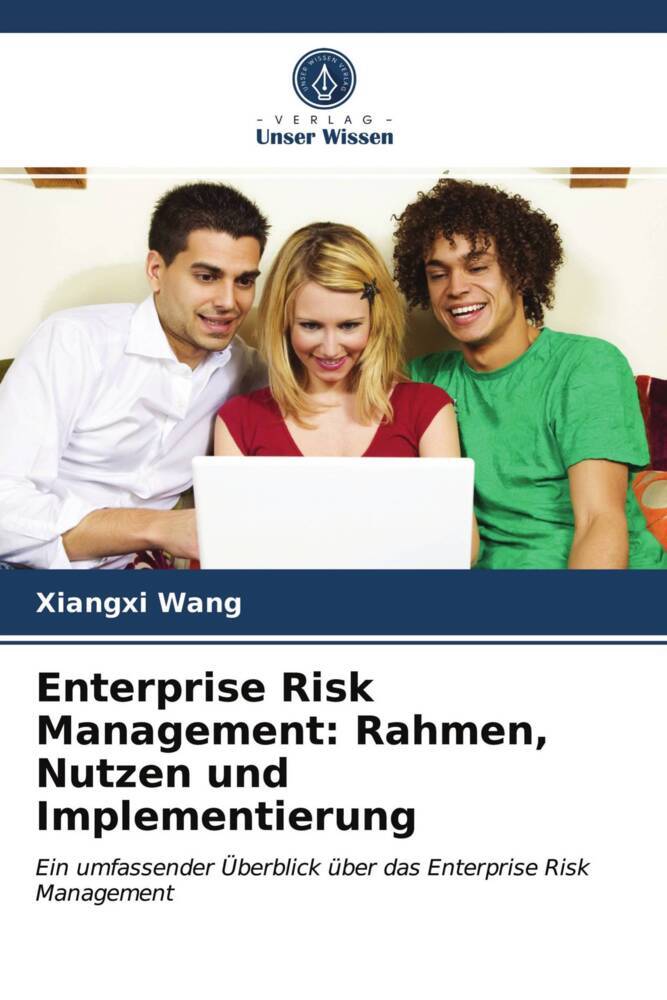 Enterprise Risk Management: Rahmen Nutzen und Implementierung