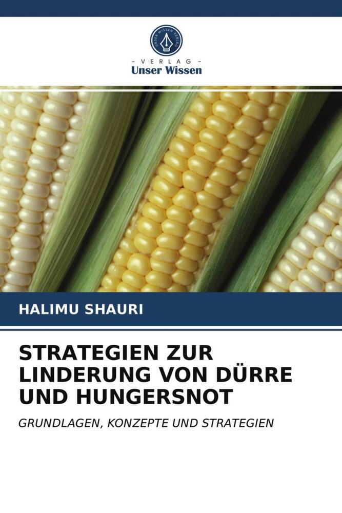 STRATEGIEN ZUR LINDERUNG VON DÜRRE UND HUNGERSNOT