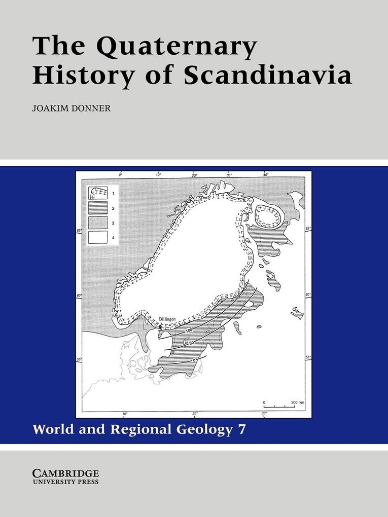 The Quaternary History of Scandinavia - J. J. Donner/ Joakim Donner