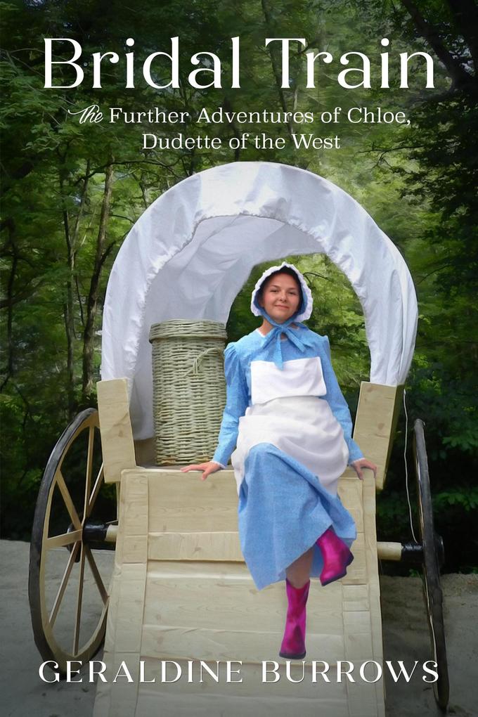 Bridal Train: The Further Adventures of Chloe Dudette of the West (A Chloe Crandall Adventure #2)