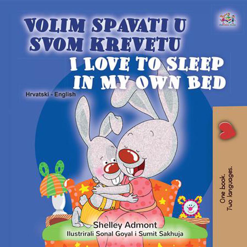 Volim spavati u svomu krevetu  to Sleep in My Own Bed (Croatian English Bilingual Collection)