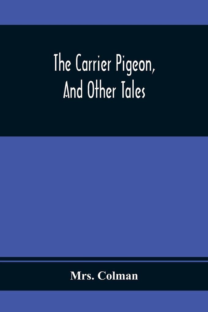 The Carrier Pigeon And Other Tales