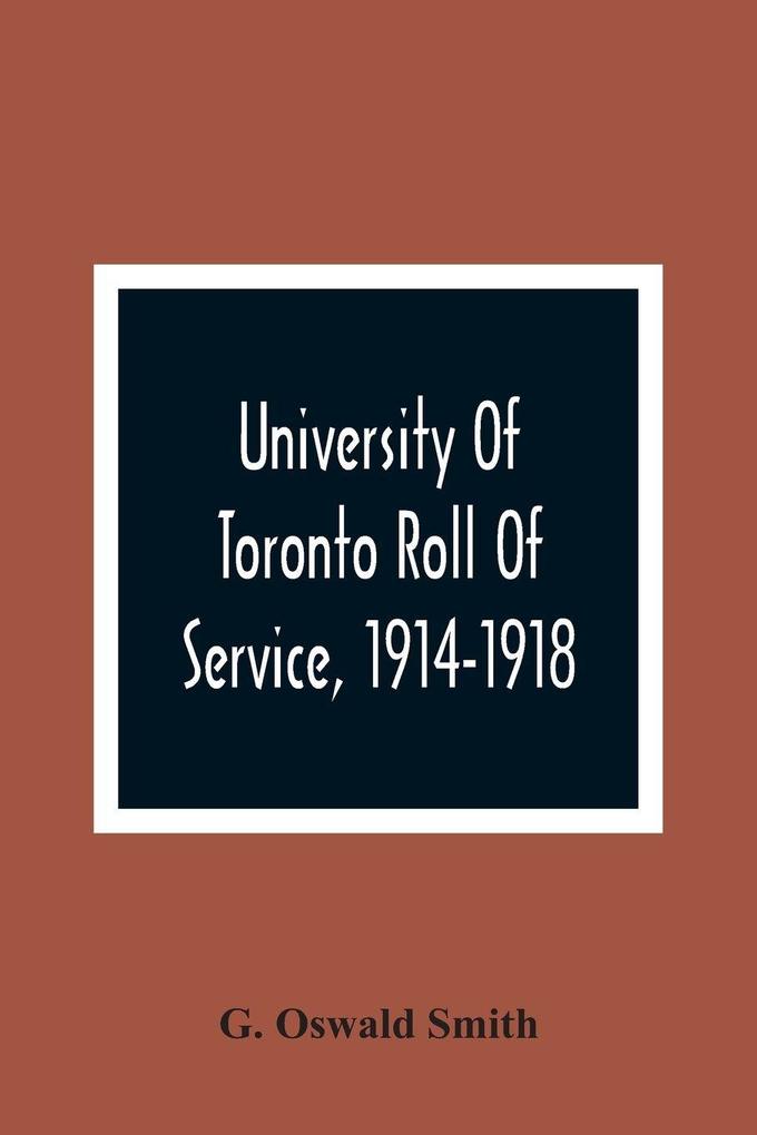 University Of Toronto Roll Of Service 1914-1918