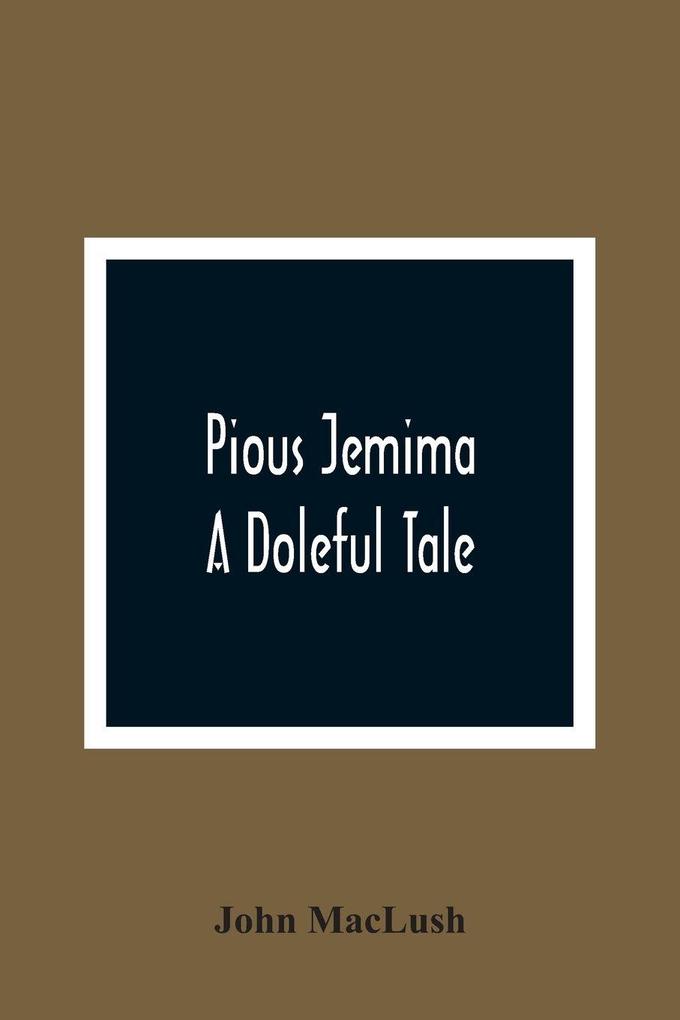 Pious Jemima; A Doleful Tale