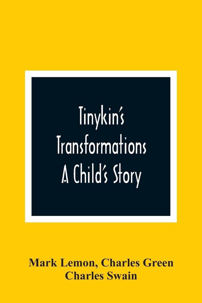 Tinykin'S Transformations