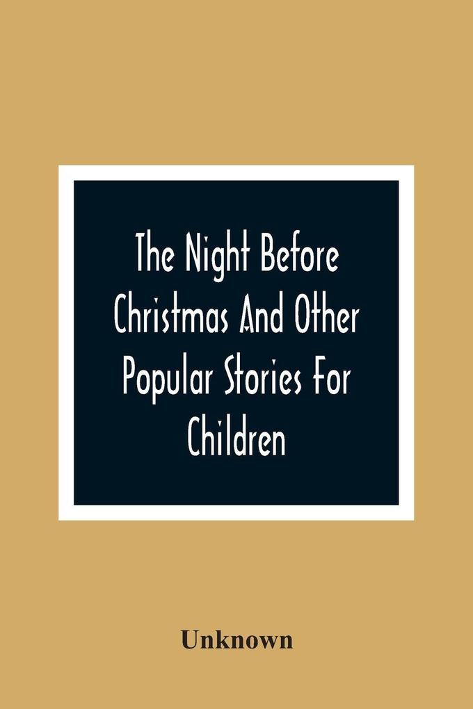 The Night Before Christmas And Other Popular Stories For Children