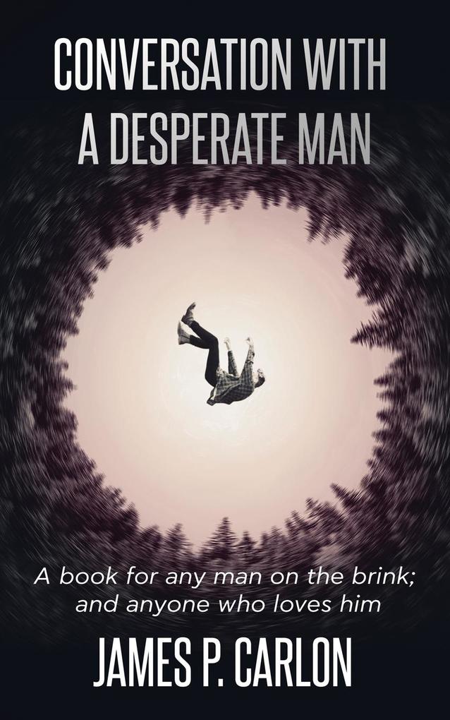 Conversation with a Desperate Man