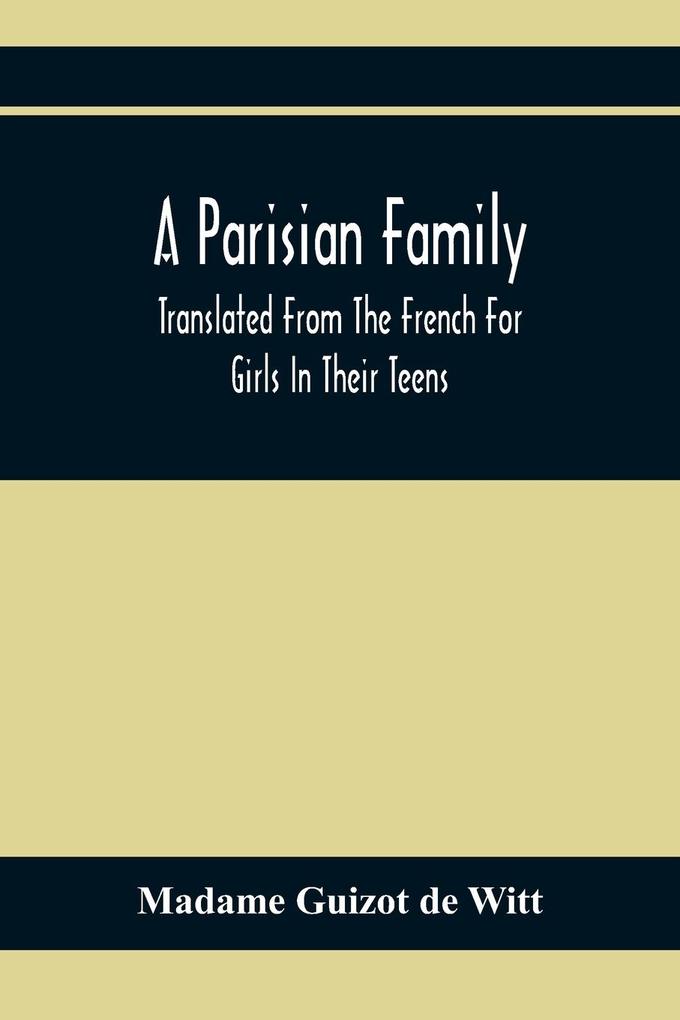 A Parisian Family; Translated From The French For Girls In Their Teens