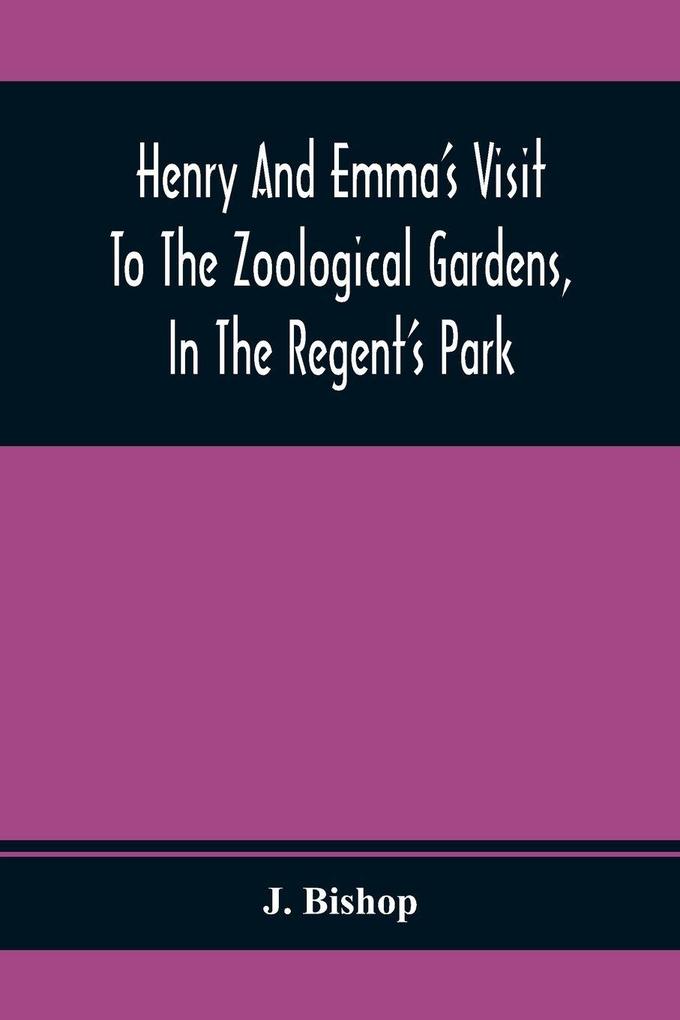 Henry And Emma'S Visit To The Zoological Gardens In The Regent'S Park