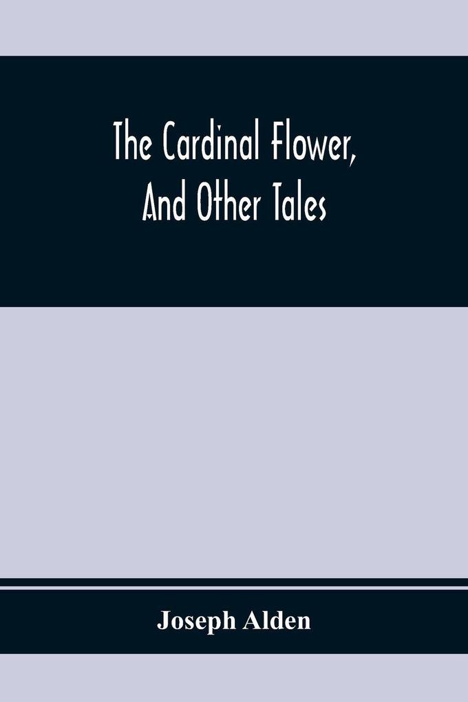 The Cardinal Flower And Other Tales
