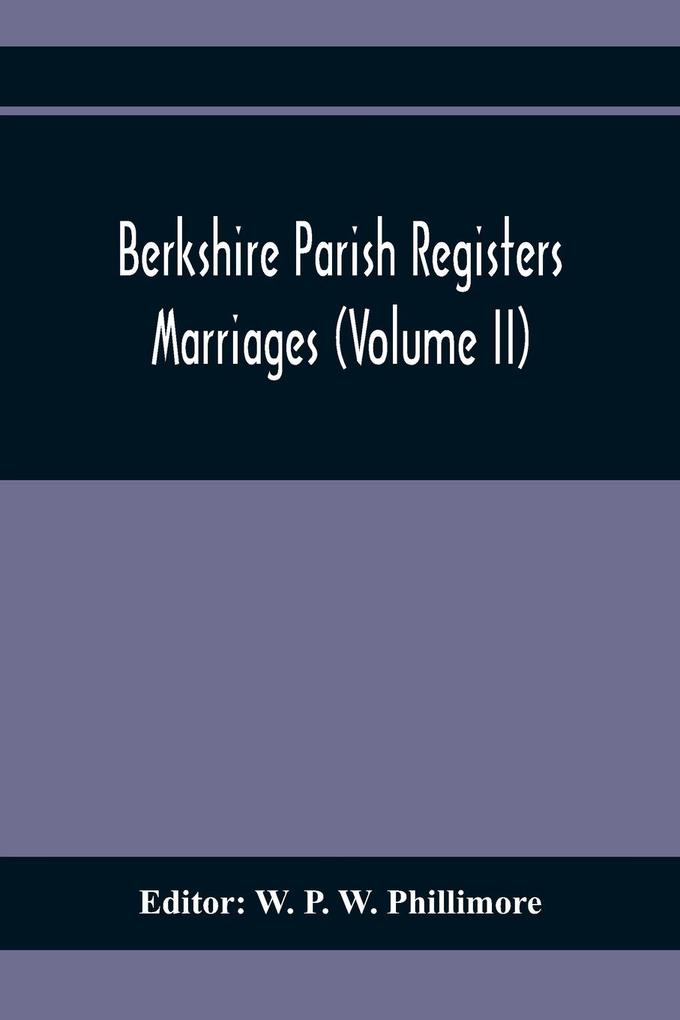 Image of Berkshire Parish Registers. Marriages (Volume Ii)