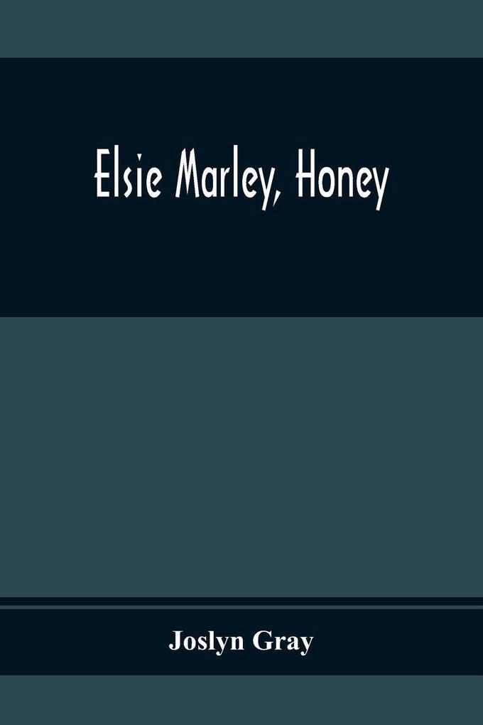 Elsie Marley Honey