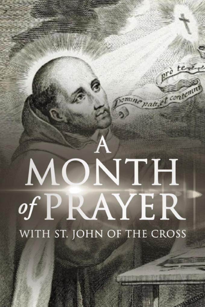 A Month of Prayer with St. John of the Cross