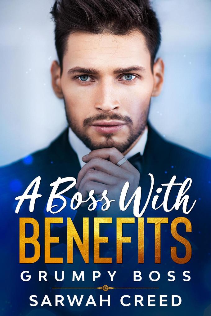 A Boss with Benefits (grumpy boss #2)