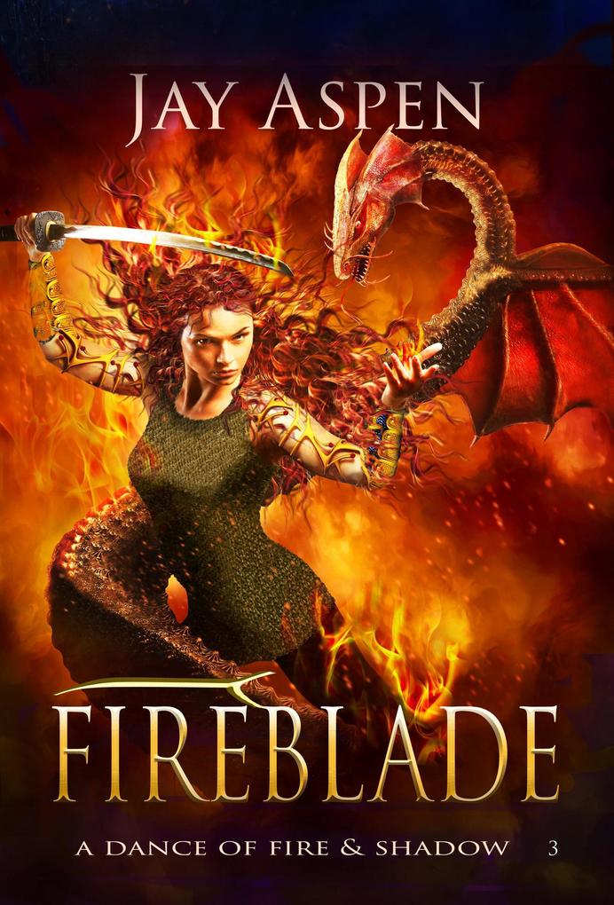 Fireblade (A Dance of Fire & Shadow #3)