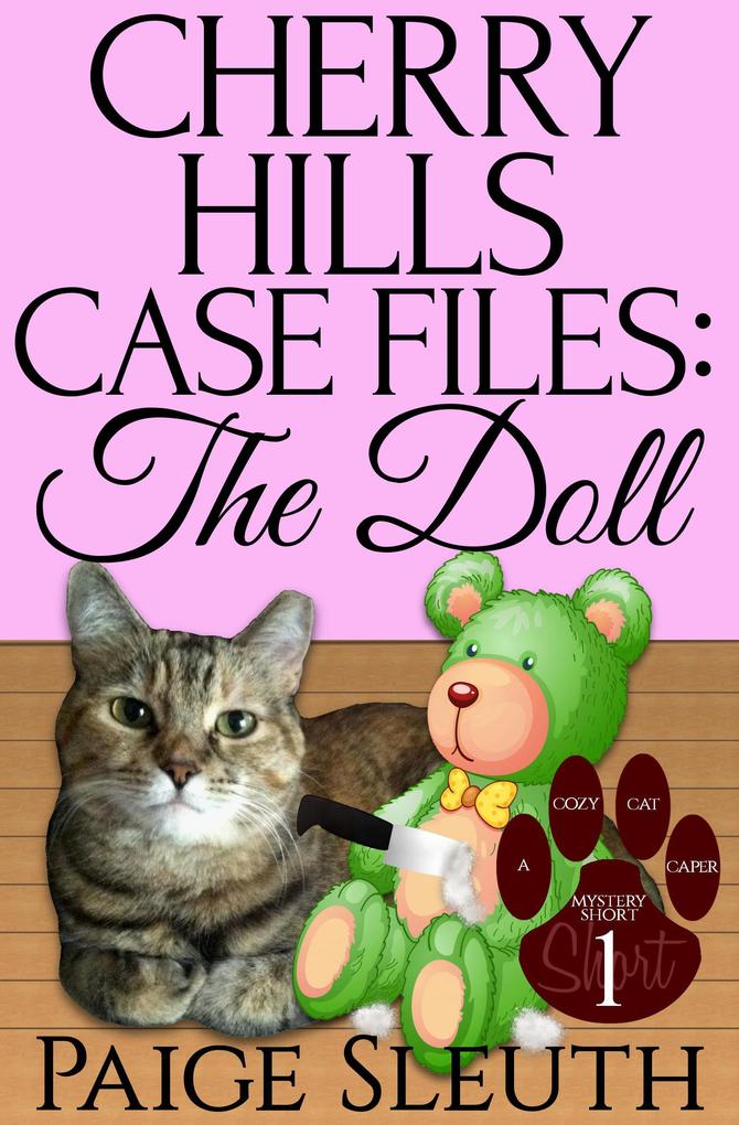 Cherry Hills Case Files: The Doll: A Short Small-Town Animal Cozy Mystery (Cozy Cat Caper Mystery Short #1)