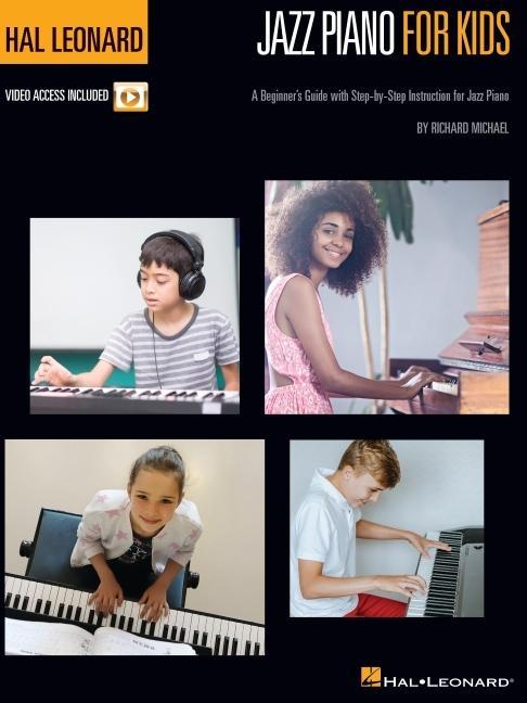 Hal Leonard Jazz Piano for Kids: A Beginner‘s Guide with Step-By-Step Instruction for Jazz Piano with Online Video Tutorials