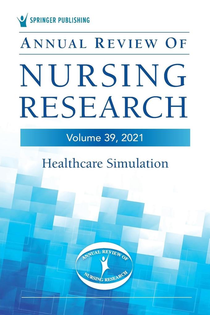 Annual Review of Nursing Research Volume 39