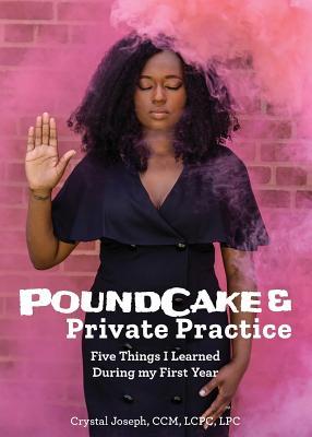 PoundCake & Private Practice: 5 Things I Learned During My First Year