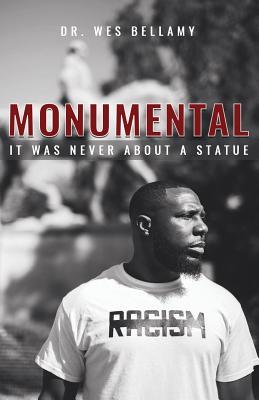Monumental: It Was Never About A Statue