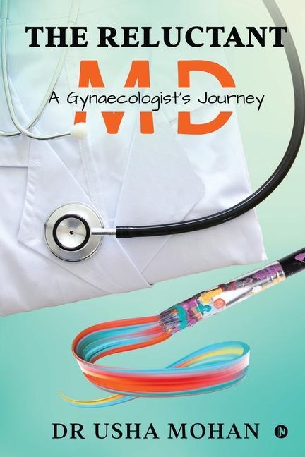 The Reluctant MD: A Gynaecologist‘s Journey