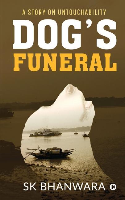 Dog‘s Funeral: A Story on Untouchability