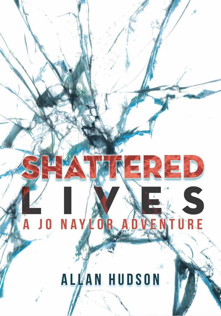 Shattered Lives (Det. Jo Naylor Adventures #2)