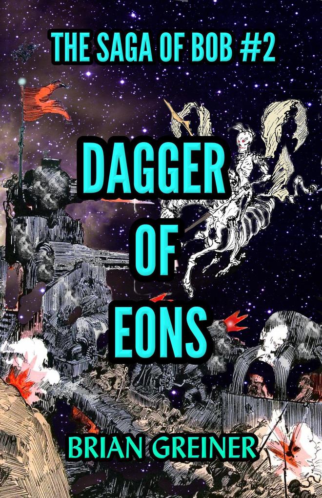 Dagger of Eons (The Saga of Bob #2)