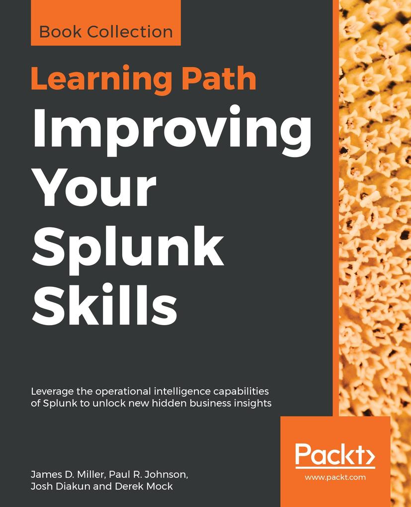 Improving Your Splunk Skills - Miller James Miller