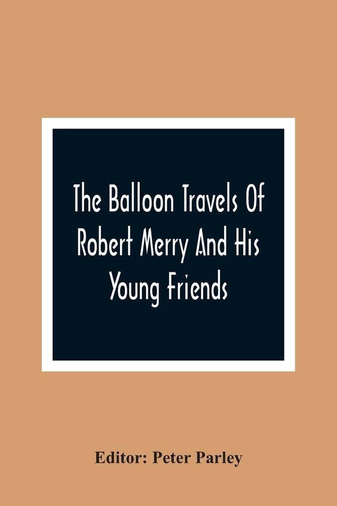 The Balloon Travels Of Robert Merry And His Young Friends
