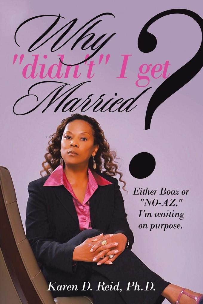 WHY 'DIDN'T' I GET MARRIED?