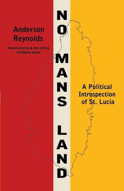 No Man‘s Land: A Political Introspection of St. Lucia