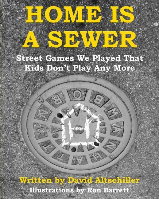 Home is a Sewer: Street Games We Played That Kids Don‘t Play Any More
