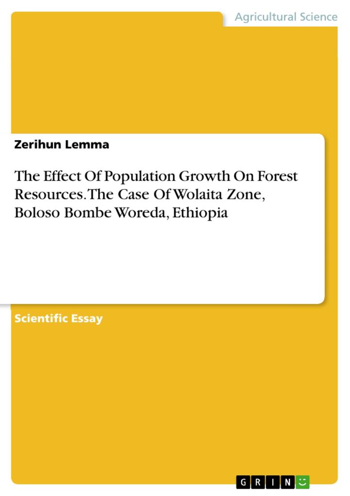The Effect Of Population Growth On Forest Resources. The Case Of Wolaita Zone Boloso Bombe Woreda Ethiopia