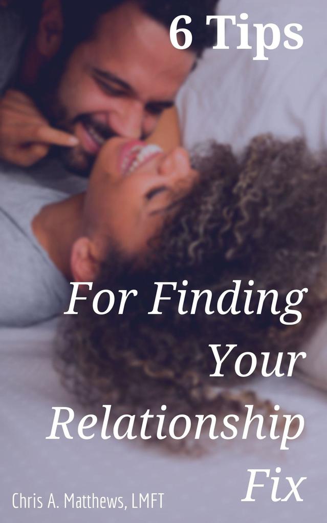 6 Tips for Finding Your Relationship Fix
