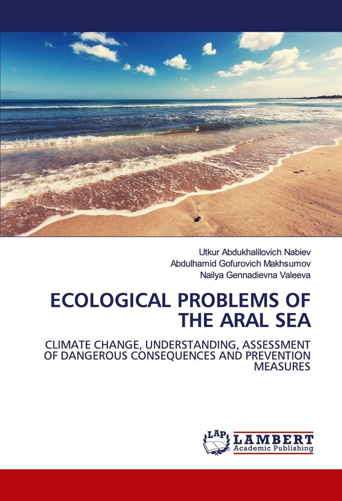 ECOLOGICAL PROBLEMS OF THE ARAL SEA