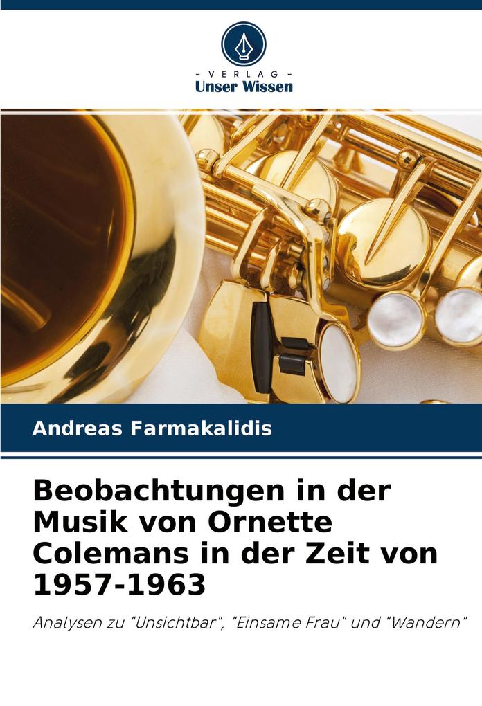 Beobachtungen in der Musik von Ornette Colemans in der Zeit von 1957-1963