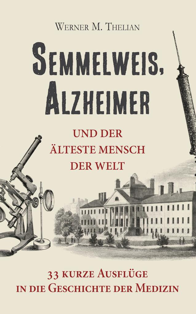 Semmelweis Alzheimer und der älteste Mensch der Welt