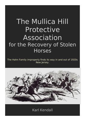The Mullica Hill Protective Association for the Recovery of Stolen Horses