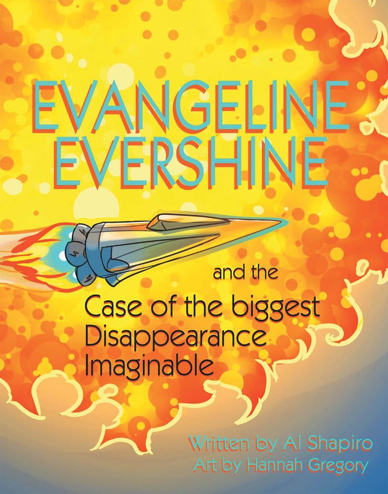 Evangeline Evershine and the Case of the Biggest Disappearance Imaginable